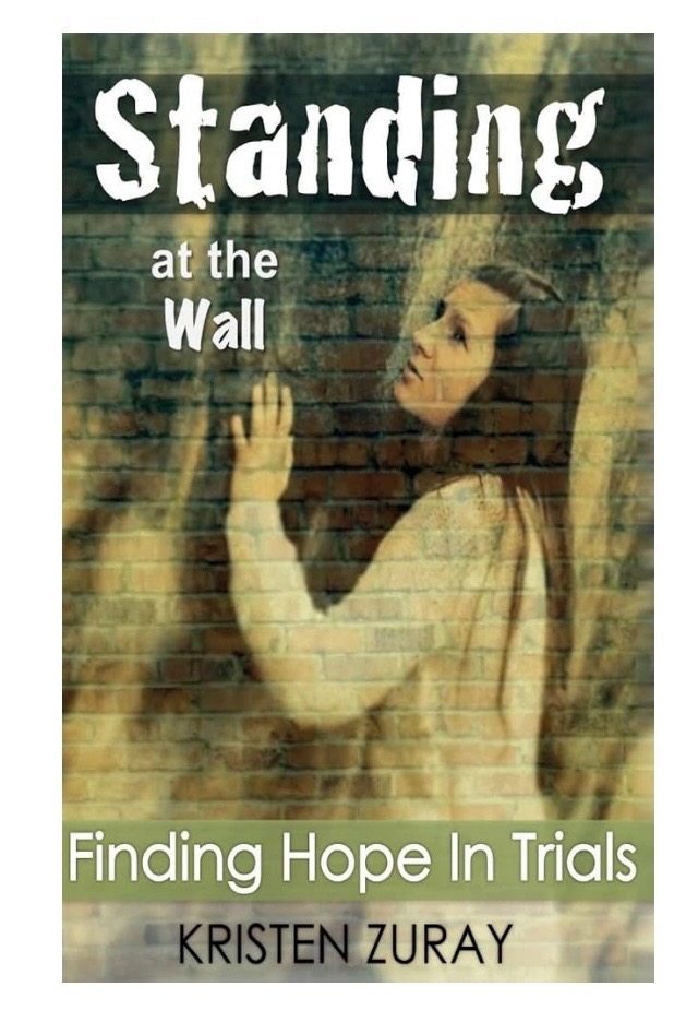 Cover of Standing At the Wall: Finding Faith in the Midst of Trials